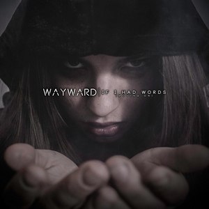Wayward – If I Had Words (Moving On) (Single) (2014)