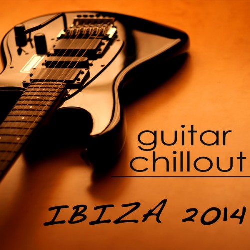 Cafe Chillout Music Club - Ibiza Guitar Instrumental Chillout 2014 (2014)