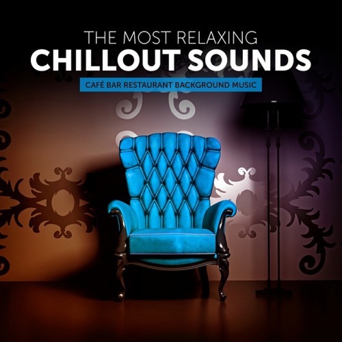 The Most Relaxing Chillout Sounds Cafe Bar Restaurant Background Music (2014)