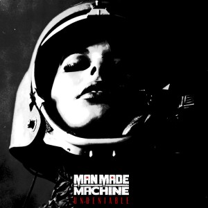 Man Made Machine - Undeniable [EP] (2014)