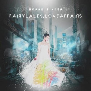 Bonne Finken – Fairytales/Love Affairs (2014)