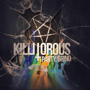 Killitorous - Party, Grind (2014)
