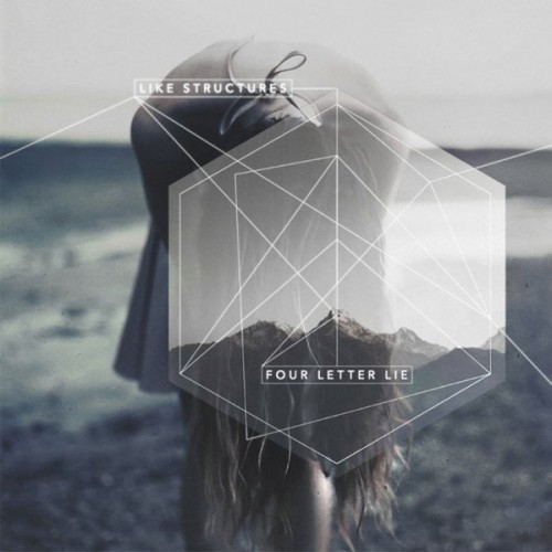 Four Letter Lie - Like Structures (EP) (2014)