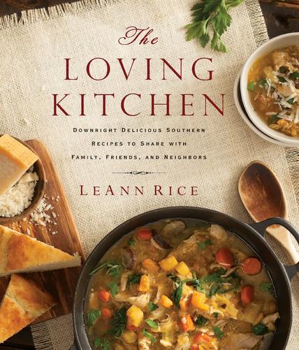 The Loving Kitchen: Downright Delicious Southern Recipes to Share with Family, Friends, and Neighbors