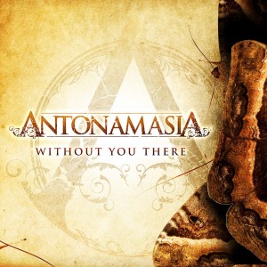 Antonamasia – Without You There (Single) (2014)