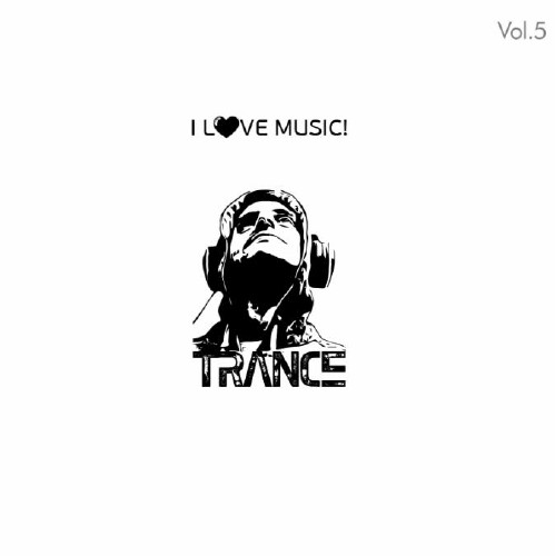 I Love Music! - Trance Edition Vol. 5 (2014)