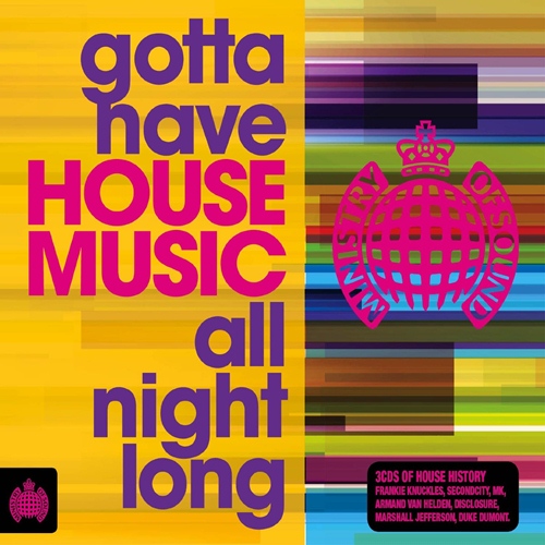 Ministry of Sound - Gotta Have House Music All Night Long (2014)