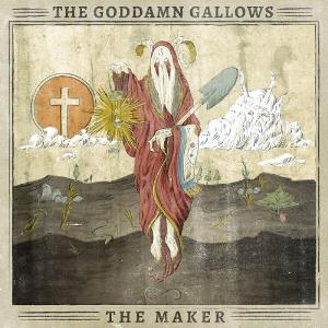 The Goddamn Gallows - The Maker [2014]