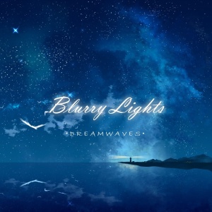 Blurry Lights - Dreamwaves (2014)