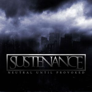 Sustenance - Neutral Until Provoked [EP] (2016)