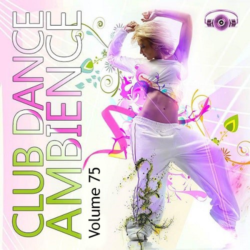 Club Dance Ambience Vol.75 (2016)