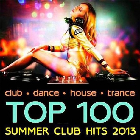 VA - Top 100 Summer Club Hits (2013)