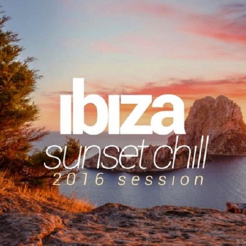 Ibiza Sunset Chill 2016 Session (2016)