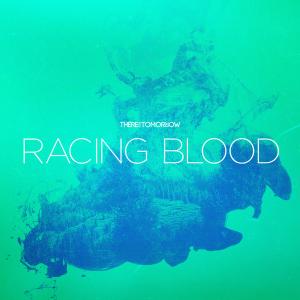 There For Tomorrow - Racing Blood (Single) (2014)