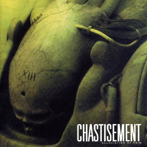 Chastisement - Alleviation Of Pain (2002)