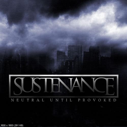Sustenance - Neutral Until Provoked [EP] (2016)