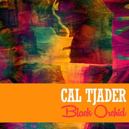 Cal Tjader - Black Orchid (2014)